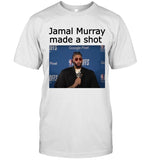 Limited Shirts Denver Nuggets Jamal Murray Made A Shot