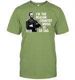 General Sherman I'm The Reason Country Music Is So Sad T-Shirt