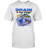 Drain831 Is Your Friend Shirt