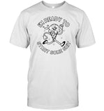 I'm Ready To Start Some Shit New Shirt