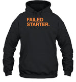 Failed Starter Hoodie