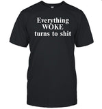 elon musk everything woke turns to shit shirt