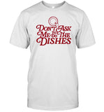 Don't Ask Me To Do The Dishes