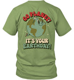 Go Planet It's Your Earth Day! Wituka T-Shirt