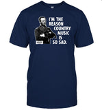 Limited General Sherman I'm The Reason Country Music Is So Sad T-Shirt