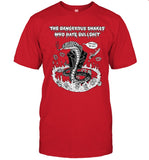 Dave Hil Dangerous Snakes Who Hate Bullshit Your Face! My Fist! T Shirt