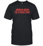 American Dream The 21 Savage Story T-Shirt