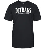 Detrans Voices Matter Tee