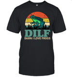 DILF Damn I Love Frogs Tee