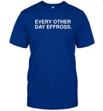 Limited Obvious Every Other Day Effross Shirt