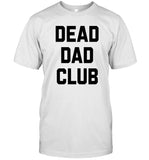 Dead Dad Club Limited Shirt