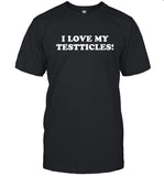 I Love My Testicles Shirt, Bad Wrestling T-Shirts