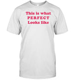 Ginadarlingxox Wearing This Is What Perfect Looks Like Shirt