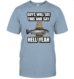 Guys Will See This And Say Hell Yeah Shirt