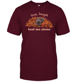 Live Laugh Leaf Me Alone Raccoon Funny Shirt