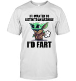 IF I WANTED TO LISTEN TO AN ASSHOLE I'D FART_1