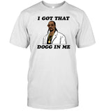 I Got That Dogg In Me Rapper Snoop Dogg Limited Shirt