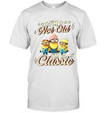 I'm Not Old I'm A Classic