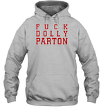 Fuck Dolly Parton T Shirt, Hoodie, Sweatshirt