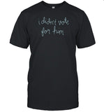 Lingua Franca I Didn't Vote For Him Shirt