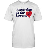 Amsterdam Is For Lovers T-Shirt