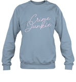 Crime Junkie Sweatshirt