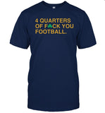 4 quarters of fuck you football shirt