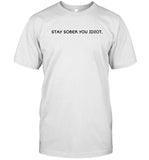 D’Aydrian Harding Stay Sober You Idiot 2024 T-Shirt
