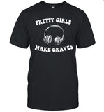 Limited Shirts Pretty Girls Make Graves Headphone