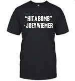 Hit A Bomb Joey Wiemer T Shirt