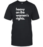 Harry A Dunn Heavy On The Women's Rights T-Shirt