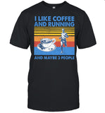 I like Coffee And Running And Maybe 3 People Vintage shirt