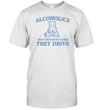 Dishonorablementions Store Alcoholics Don't Run In My Family Shirt