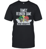 Limited New Heights Family Reunion Game Shirt