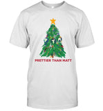 Limited Prettier Than Matt Christmas Shirt