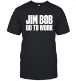 Hardy Jim Bob Go To Work Holiday Hardymas New T-Shirt Limited