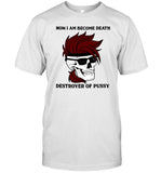 Gambit Now I Am Become Death Destroyer Of Pussy T-Shirt, Hoodie, Tank Top, Sweater And Long Sleeve T-Shirt