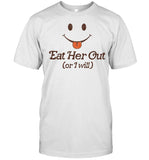 Eat Her Out Or I Will Shirt
