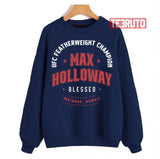 Blessed Logo Max Holloway Featherweight Champion Unisex Sweatshirt