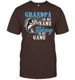 Grandpa Is My Name Fishing Game Outfit Men Papa Father's Day T-Shirt