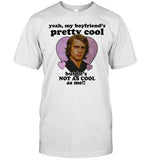 Anakin Skywalker Yeah, My Boyfriend's Pretty Cool But He's Not As Cool As Me