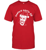 Limited Santa'S Gotta Go Christmas Shirt