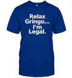 Defiant World Relax Gringo I'm Legal T-Shirt