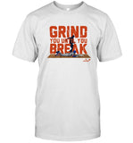 Dominic Smith GRIND YOU UNTIL YOU BREAK Tee