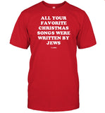 Hey Alma All Your Favorite Christmas Songs Were Written By Jews Shirt
