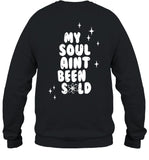 G-Space My Soul Aint Been Sold Shirt 2024