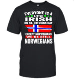 Everyone is a little Irish on St Patricks Day Except Norwegians were still Norwegians shirt_1