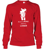 Grant Stinchfield If You're Woke You're A Loser Long Sleeve Shirt