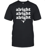 Alright Alright Alright Texas T-Shirt