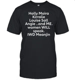 Holly Moira Kirralie Louise Sall Angie And Me Women Will Speak Iwd Meanjin Long Sleeve T-Shirt